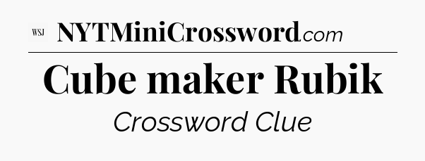 Cube maker Rubik - WSJ Crossword