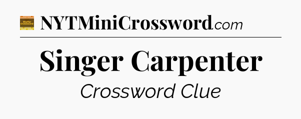 Singer Carpenter - Eugene Sheffer Crossword