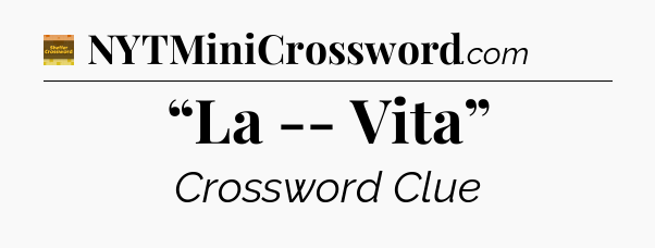 “La -- Vita” - Eugene Sheffer Crossword