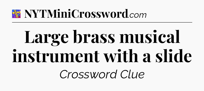 Large brass musical instrument with a slide Codycross