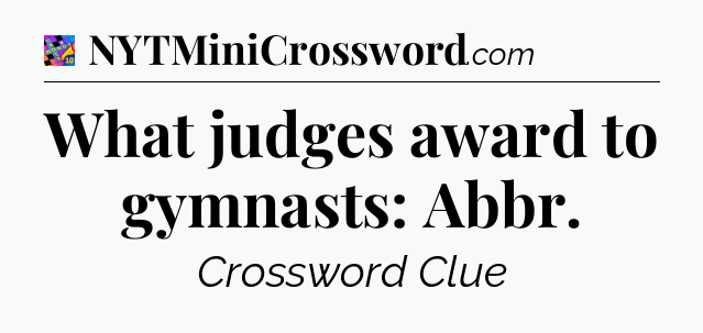 What judges award to gymnasts: Abbr Crossword Clue