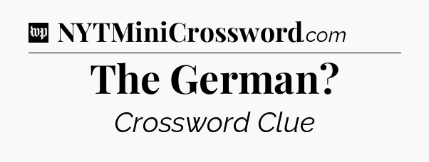 The German Crossword Clue