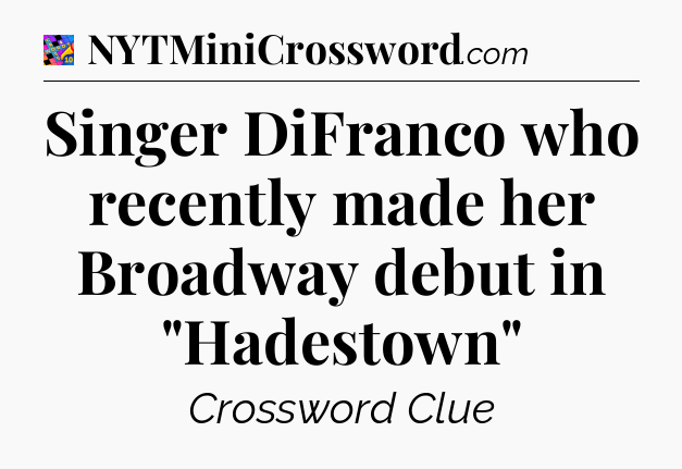 Singer DiFranco who recently made her Broadway debut in 