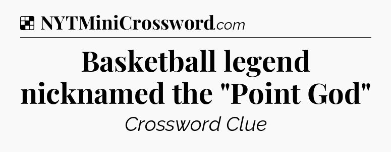 Solution: Basketball legend nicknamed the 