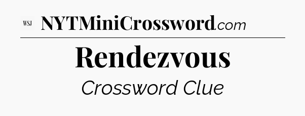 Rendezvous - WSJ Crossword