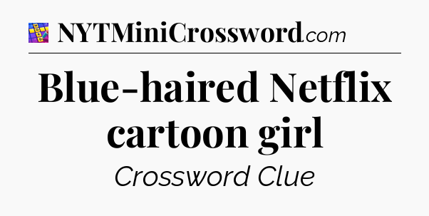 Blue-haired Netflix cartoon girl Codycross