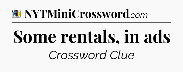 Some rentals, in ads Crossword Clue