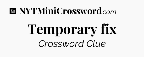 Temporary fix - LA Times Crossword
