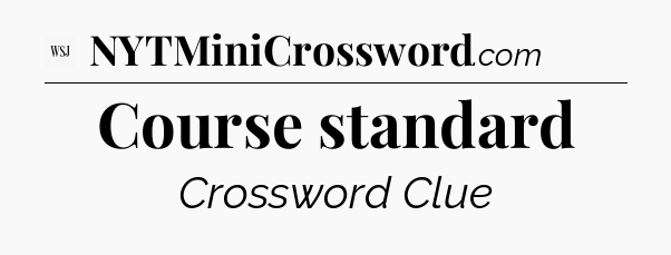 Course standard - WSJ Crossword