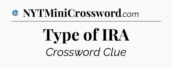 Type of IRA Crossword Clue