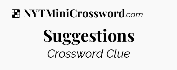 Solution: Suggestions - NYT Crossword