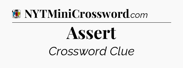 Assert Crossword Clue