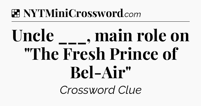 Solution: Uncle ___, main role on 