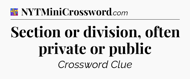 Section or division, often private or public Codycross