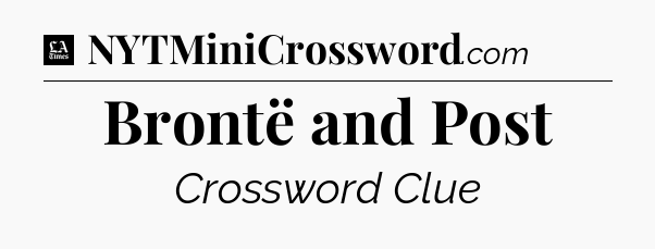 Brontë and Post - LA Times Crossword