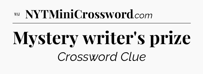 Mystery writer's prize - WSJ Crossword