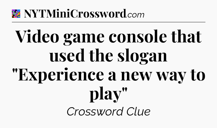 Video game console that used the slogan 