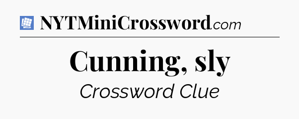 Cunning, sly Puzzle Page Crossword Clue
