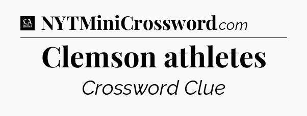 Clemson athletes - LA Times Crossword