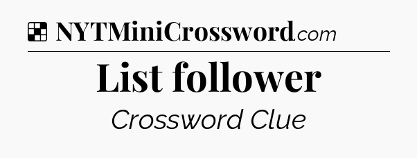 Solution: List follower - NYT Crossword