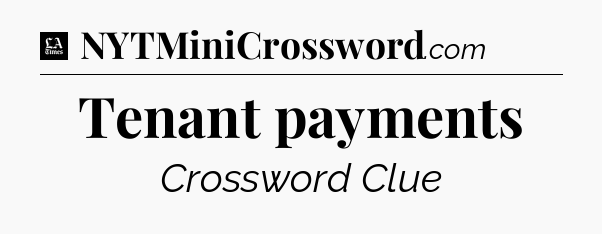 Tenant payments - LA Times Crossword