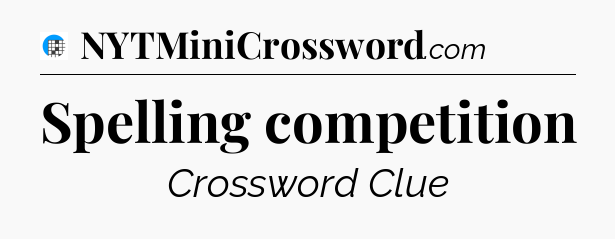Spelling competition Crossword Clue
