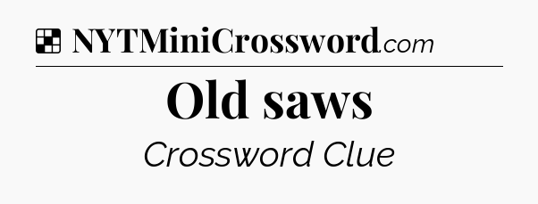 Solution: Old saws - NYT Crossword