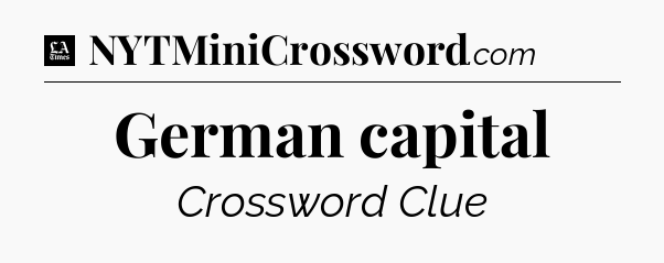 German capital - LA Times Crossword