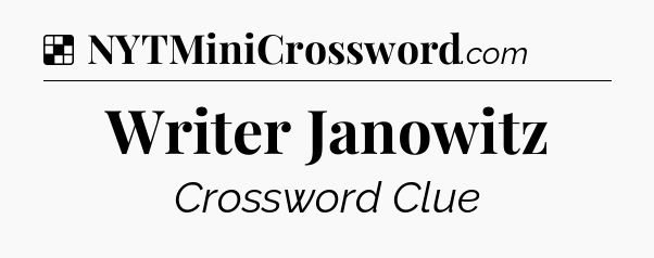Solution: Writer Janowitz - NYT Crossword