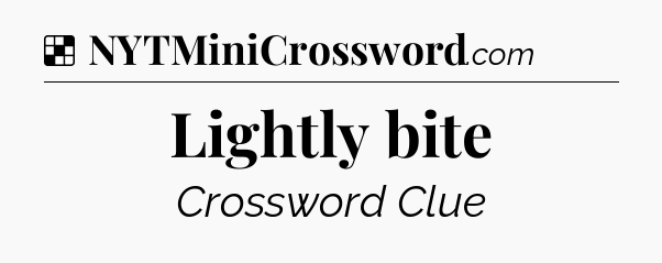 Solution: Lightly bite - NYT Crossword