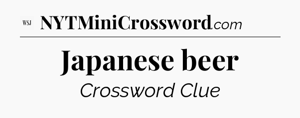 Japanese beer - WSJ Crossword