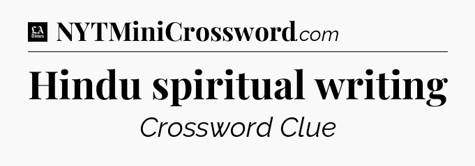 Hindu spiritual writing - LA Times Crossword