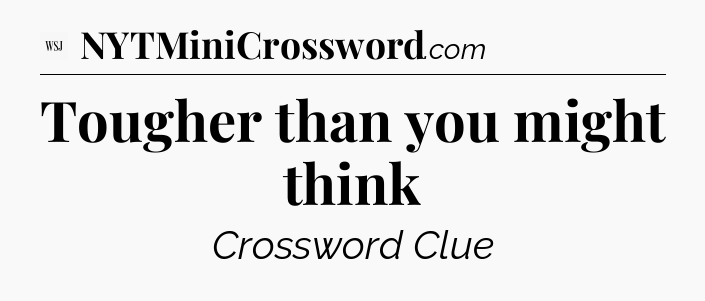 Tougher than you might think - WSJ Crossword