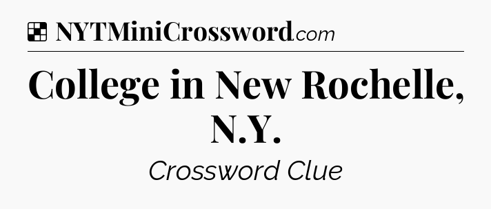 Solution: College in New Rochelle, N.Y - NYT Crossword