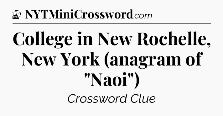 College in New Rochelle, New York (anagram of 