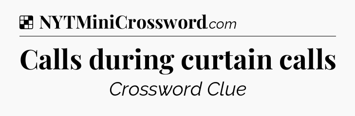 Solution: Calls during curtain calls - NYT Crossword