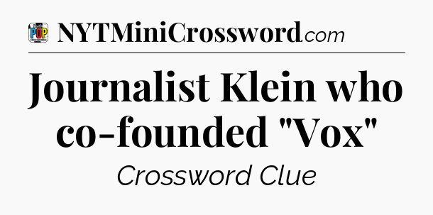 Journalist Klein who co-founded 