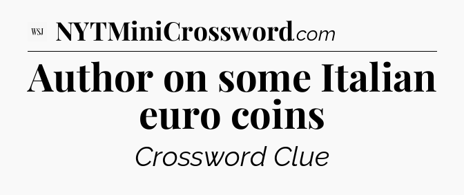 Author on some Italian euro coins - WSJ Crossword