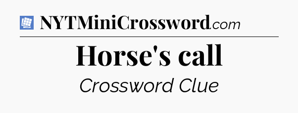 Horse's call Puzzle Page Crossword Clue