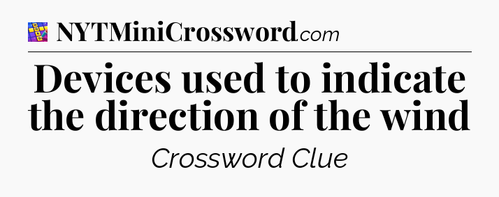 Devices used to indicate the direction of the wind Codycross