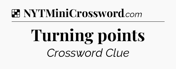 Solution: Turning points - NYT Crossword