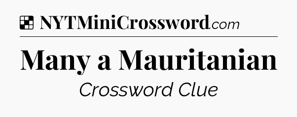 Solution: Many a Mauritanian - NYT Crossword