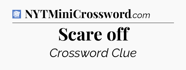 Scare off Puzzle Page Crossword Clue
