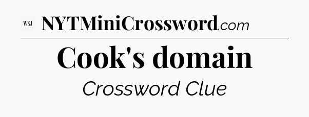Cook's domain - WSJ Crossword