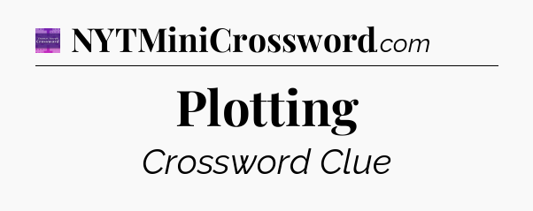 Plotting - Thomas Joseph Crossword