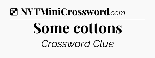Solution: Some cottons - NYT Crossword