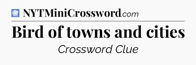 Bird of towns and cities Puzzle Page Crossword Clue