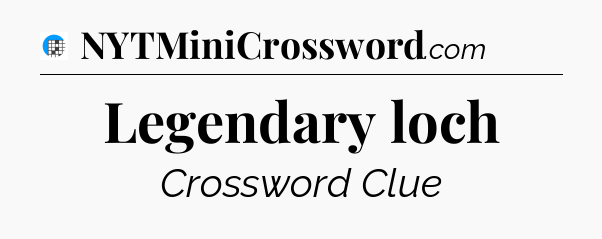 Legendary loch Crossword Clue