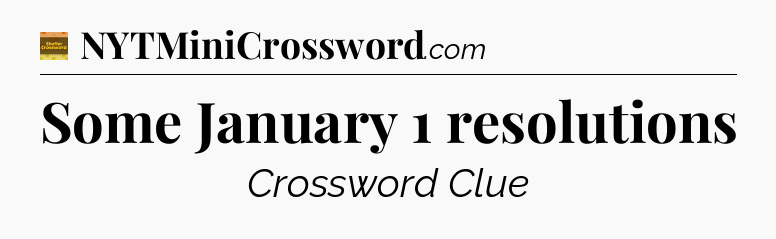 Some January 1 resolutions - Eugene Sheffer Crossword