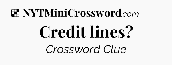 Solution: Credit lines - NYT Crossword